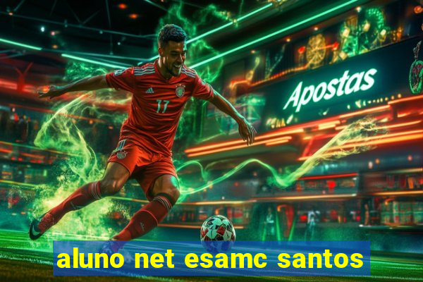 aluno net esamc santos